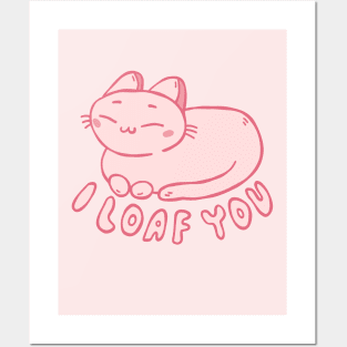 I Loaf You | Cute Cat Posters and Art